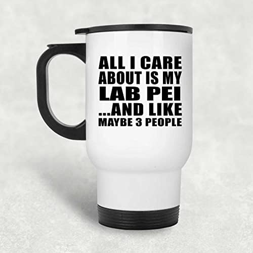 עיצוב כל מה שאכפת לי הוא המעבדה שלי PEI, ספל נסיעות לבן 14oz כוס מבודד מפלדת אל חלד, מתנות ליום הולדת